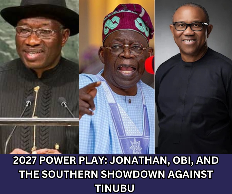 A political face-off featuring Goodluck Jonathan, Peter Obi, and Bola Tinubu ahead of Nigeria’s 2027 presidential election.